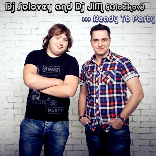 DJ JIM & DJ Solovey — Ready To Party