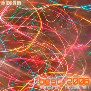DJ JIM Best 2006 Electro House Mix