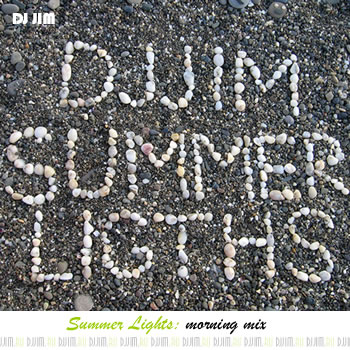 DJ JIM Summer Lights 2008 Morning Mix