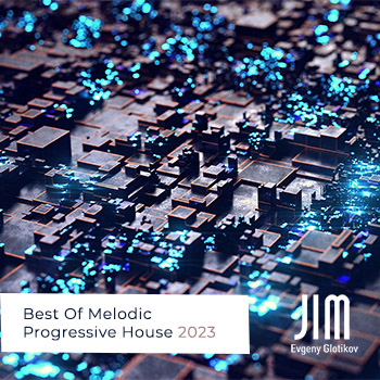 DJ JIM — Best Of Melodic Progressive House 2023